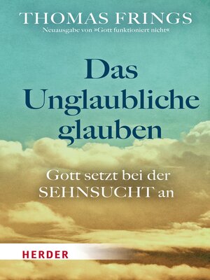 cover image of Das Unglaubliche glauben